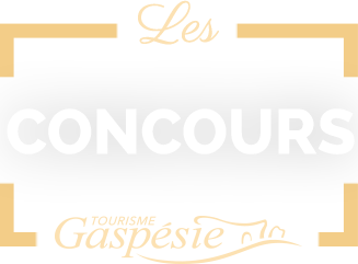 Les concours Tourisme Gaspésie